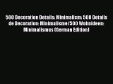 500 Decoration Details: Minimalism: 500 Details de Decoration: Minimalisme/500 Wohnideen: Minimalismus