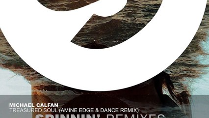 Michael Calfan - Treasured Soul (Amine Edge & DANCE Remix) [Available May 11]