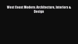 West Coast Modern: Architecture Interiors & Design  Free Books