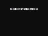 Cape Cod: Gardens and Houses  Free Books