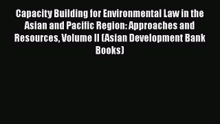 Capacity Building for Environmental Law in the Asian and Pacific Region: Approaches and Resources
