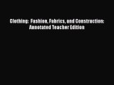 Clothing:  Fashion Fabrics and Construction: Annotated Teacher Edition  Free Books