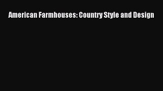 American Farmhouses: Country Style and Design  PDF Download