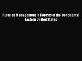 Riparian Management in Forests of the Continental Eastern United States  Free Books