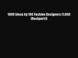 1000 Ideas by 100 Fashion Designers (1000 (Rockport))  Free Books