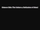Chinese Silks (The Culture & Civilization of China)  Free Books