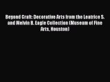 Beyond Craft: Decorative Arts from the Leatrice S. and Melvin B. Eagle Collection (Museum of