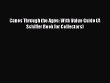 Canes Through the Ages: With Value Guide (A Schiffer Book for Collectors)  Free Books