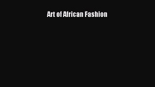 Art of African Fashion  Free Books