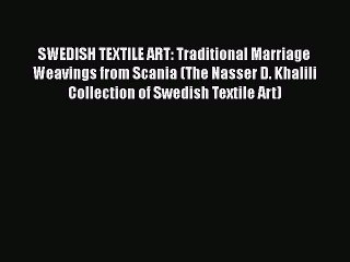 SWEDISH TEXTILE ART: Traditional Marriage Weavings from Scania (The Nasser D. Khalili Collection