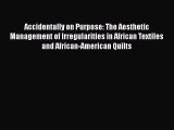 Accidentally on Purpose: The Aesthetic Management of Irregularities in African Textiles and