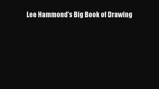 Lee Hammond's Big Book of Drawing  Free Books