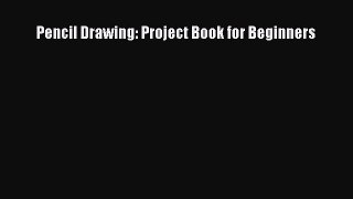 Pencil Drawing: Project Book for Beginners  Free PDF