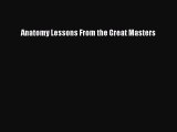 Anatomy Lessons From the Great Masters  Free PDF