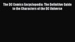 The DC Comics Encyclopedia: The Definitive Guide to the Characters of the DC Universe Read