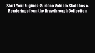 Start Your Engines: Surface Vehicle Sketches & Renderings from the Drawthrough Collection