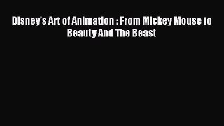 Disney's Art of Animation : From Mickey Mouse to Beauty And The Beast  Free Books