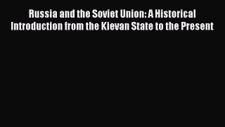 (PDF Download) Russia and the Soviet Union: A Historical Introduction from the Kievan State