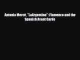 [PDF Download] Antonia Mercé LaArgentina: Flamenco and the Spanish Avant Garde [Download] Online