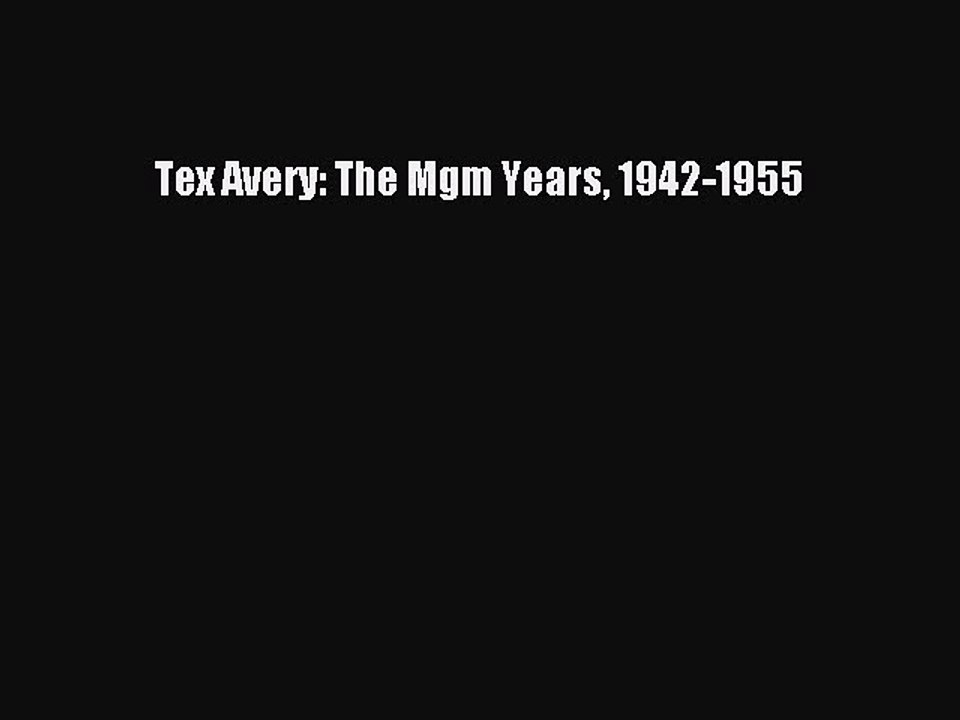 Tex Avery: The Mgm Years 1942-1955 Free Download Book