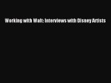 Working with Walt: Interviews with Disney Artists  Free Books