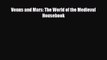 [PDF Download] Venus and Mars: The World of the Medieval Housebook [Download] Online