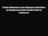 Further Adventures in the Simpsons Collectibles an Unauthorized Guide (Schiffer Book for Collectors)
