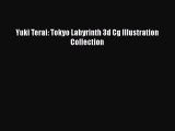 Yuki Terai: Tokyo Labyrinth 3d Cg Illustration Collection Free Download Book