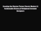Creating the Illusion (Turner Classic Movies): A Fashionable History of Hollywood Costume Designers