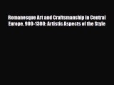 [PDF Download] Romanesque Art and Craftsmanship in Central Europe 900-1300: Artistic Aspects