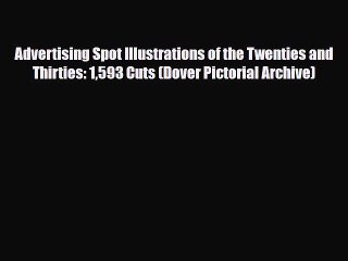 [PDF Download] Advertising Spot Illustrations of the Twenties and Thirties: 1593 Cuts (Dover