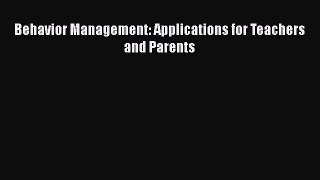 PDF Download Behavior Management: Applications for Teachers and Parents Download Full Ebook