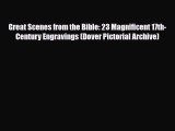 [PDF Download] Great Scenes from the Bible: 23 Magnificent 17th-Century Engravings (Dover Pictorial