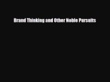 [PDF Download] Brand Thinking and Other Noble Pursuits [Read] Full Ebook