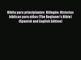 (PDF Download) Biblia para principiantes  Bilingüe: Historias bíblicas para niños (The Beginner's