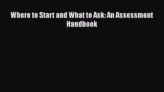 PDF Download Where to Start and What to Ask: An Assessment Handbook PDF Online