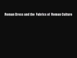 Roman Dress and the  Fabrics of  Roman Culture  Free PDF