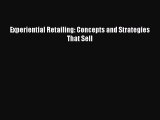 Experiential Retailing: Concepts and Strategies That Sell  Free Books