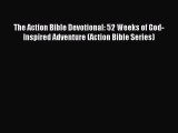(PDF Download) The Action Bible Devotional: 52 Weeks of God-Inspired Adventure (Action Bible