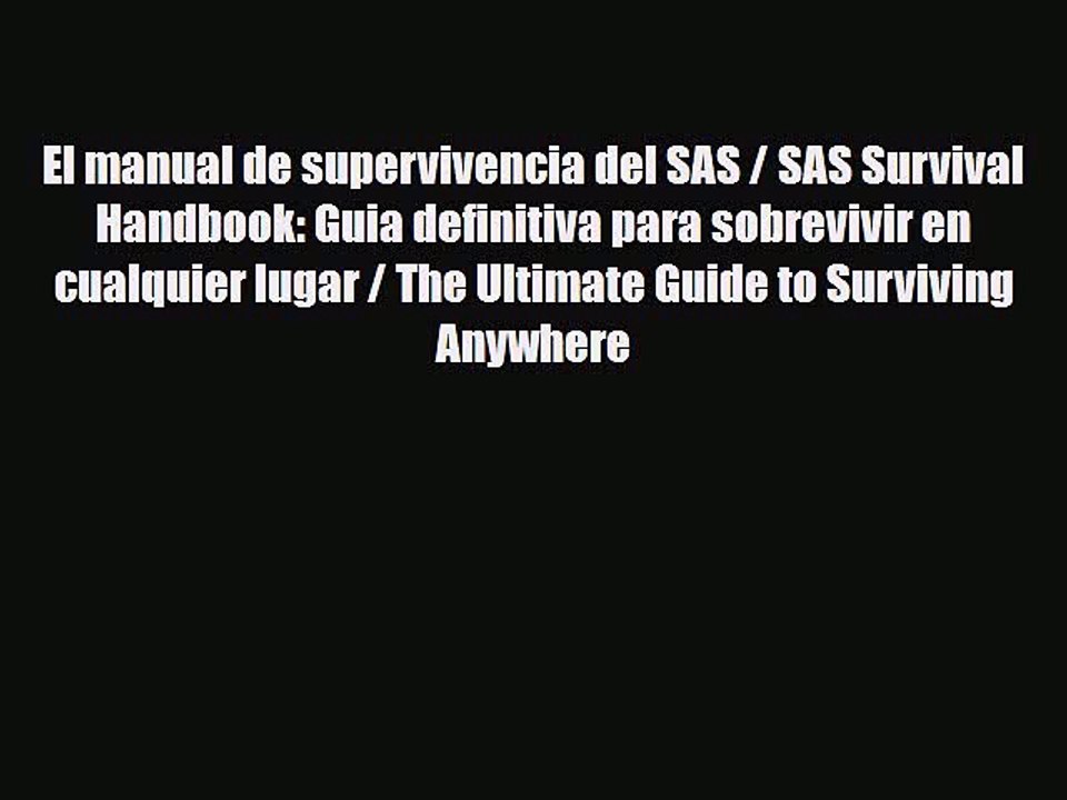 [PDF Download] El manual de supervivencia del SAS / SAS Survival Handbook: Guia definitiva
