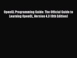 [PDF Download] OpenGL Programming Guide: The Official Guide to Learning OpenGL Version 4.3
