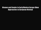 (PDF Download) Women and Gender in Early Modern Europe (New Approaches to European History)