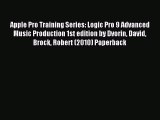 [PDF Download] Apple Pro Training Series: Logic Pro 9 Advanced Music Production 1st edition