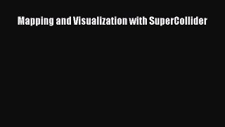 [PDF Download] Mapping and Visualization with SuperCollider [PDF] Online