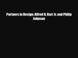 [PDF Download] Partners in Design: Alfred H. Barr Jr. and Philip Johnson [PDF] Online