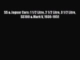 [PDF Download] SS & Jaguar Cars: 1 1/2 Litre 2 1/2 Litre 3 1/2 Litre SS100 & Mark V 1936-1951