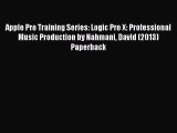 [PDF Download] Apple Pro Training Series: Logic Pro X: Professional Music Production by Nahmani