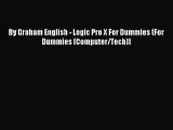 [PDF Download] By Graham English - Logic Pro X For Dummies (For Dummies (Computer/Tech)) [PDF]