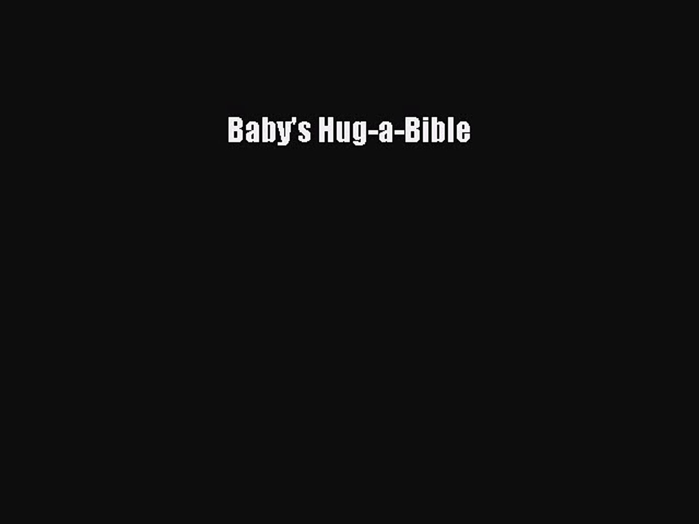 baby's hug a bible