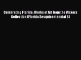 Celebrating Florida: Works of Art from the Vickers Collection (Florida Sesquicentennial S)